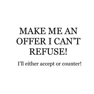 make me offers!!!